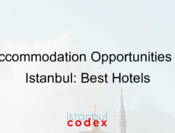 Accommodation Opportunities in Istanbul: Best Hotels