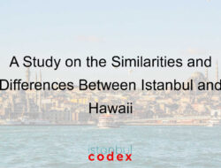 A Study on the Similarities and Differences Between Istanbul and Hawaii