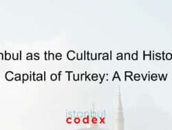 Istanbul as the Cultural and Historical Capital of Turkey: A Review
